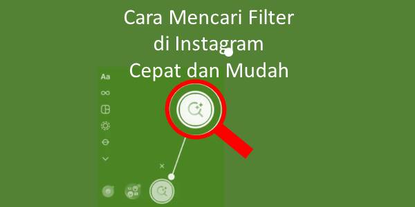 Cara Mencari Filter Di Instagram, Cepat Dan Mudah